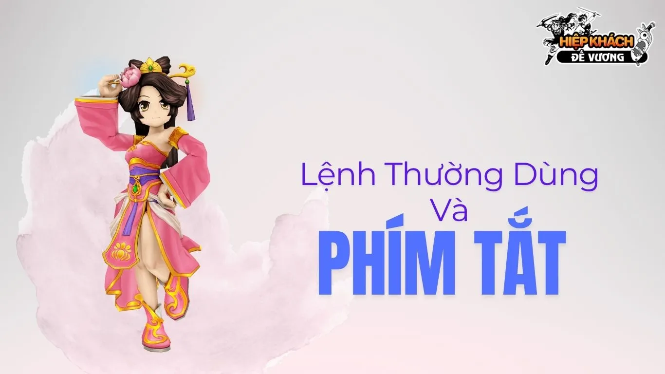 Phím tắt và lệnh thường dùng